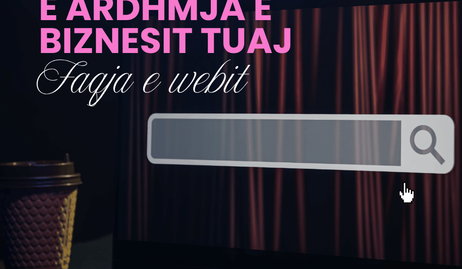 Ekran kompjuteri me fushë kërkimi dhe tekst “E ardhmja e biznesit tuaj – Faqja e webit”, duke ilustruar rëndësinë e pranisë online për rritjen e biznesit në 2025.